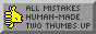 All mistakes human made, two thumbs up